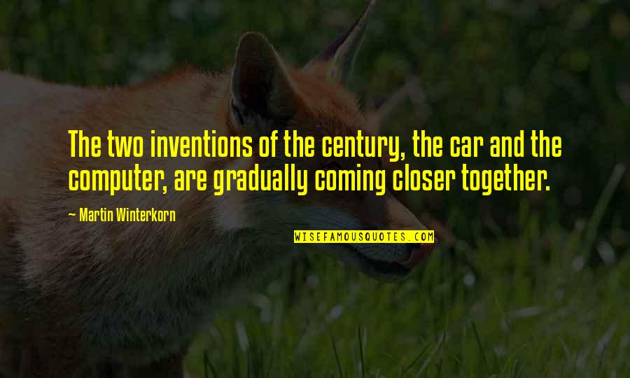 Management Funny Quotes By Martin Winterkorn: The two inventions of the century, the car