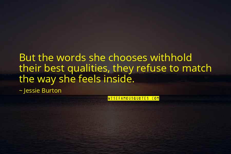 Management Guru Quotes By Jessie Burton: But the words she chooses withhold their best