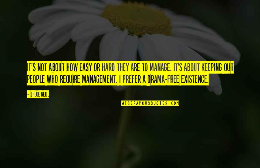 Management's Quotes By Chloe Neill: It's not about how easy or hard they Management's Quotes By Chloe Neill: It's not about how easy or hard they