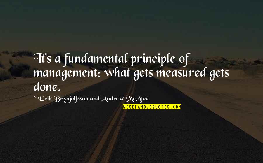 Management's Quotes By Erik Brynjolfsson And Andrew McAfee: It's a fundamental principle of management: what gets