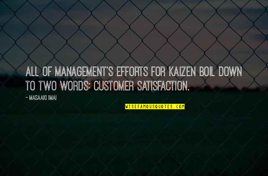 Management's Quotes By Masaaki Imai: All of management's efforts for Kaizen boil down