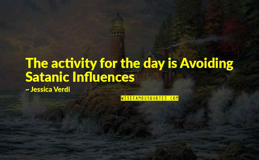 Managemnt Quotes By Jessica Verdi: The activity for the day is Avoiding Satanic