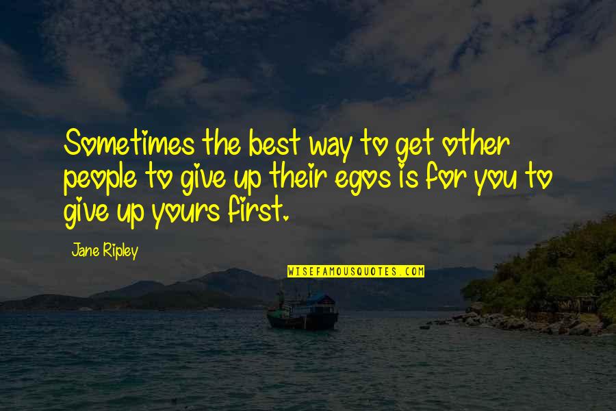 Managers Vs Leaders Quotes By Jane Ripley: Sometimes the best way to get other people