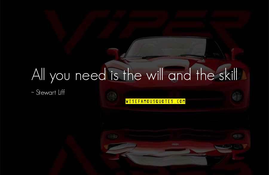 Managing Employees Quotes By Stewart Liff: All you need is the will and the