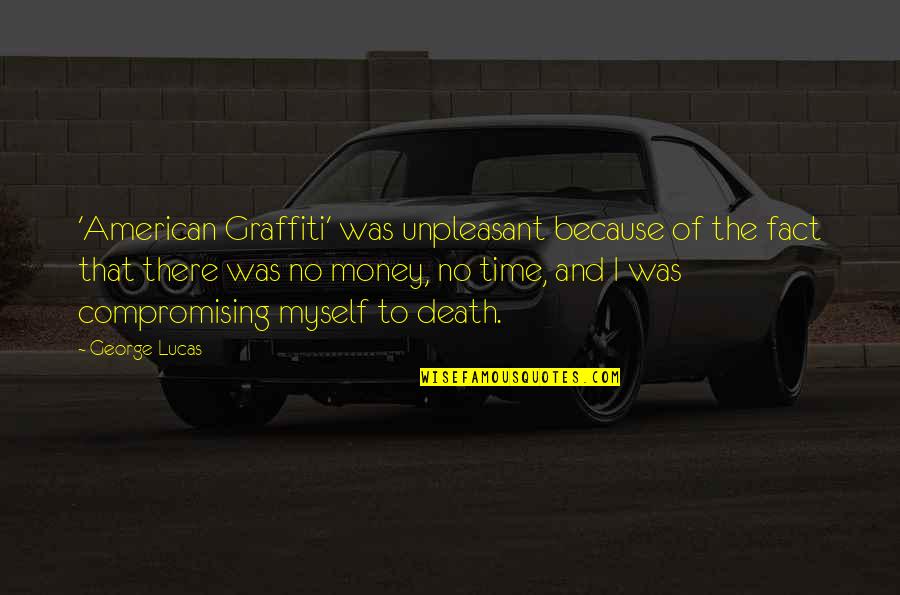 Managing Risk Quote Quotes By George Lucas: 'American Graffiti' was unpleasant because of the fact Managing Risk Quote Quotes By George Lucas: 'American Graffiti' was unpleasant because of the fact