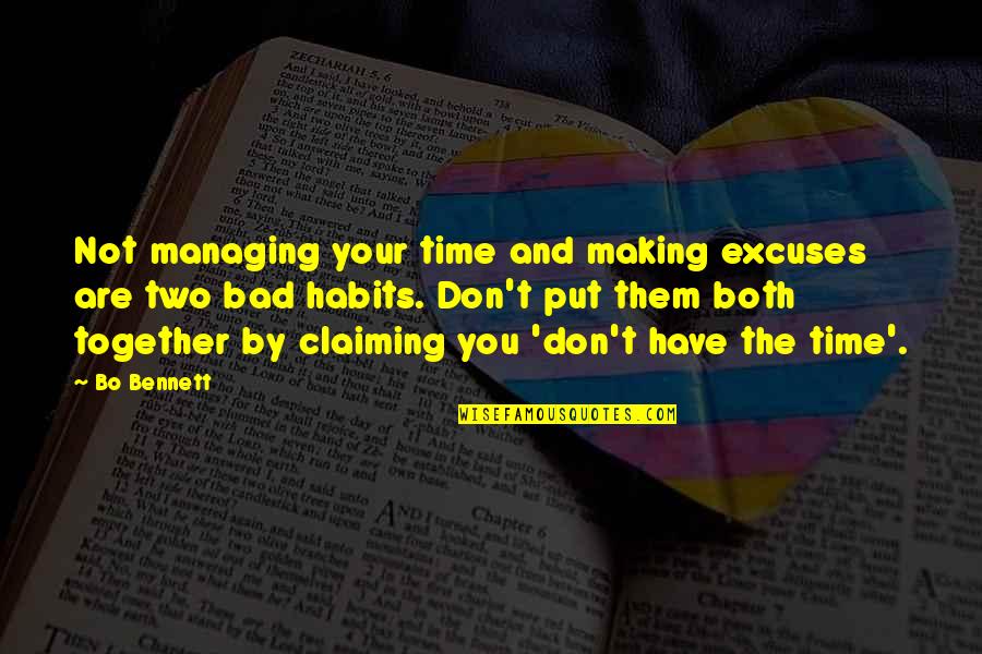 Managing Your Time Quotes By Bo Bennett: Not managing your time and making excuses are