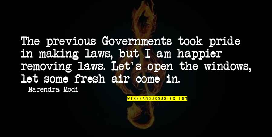 Managua Quotes By Narendra Modi: The previous Governments took pride in making laws,