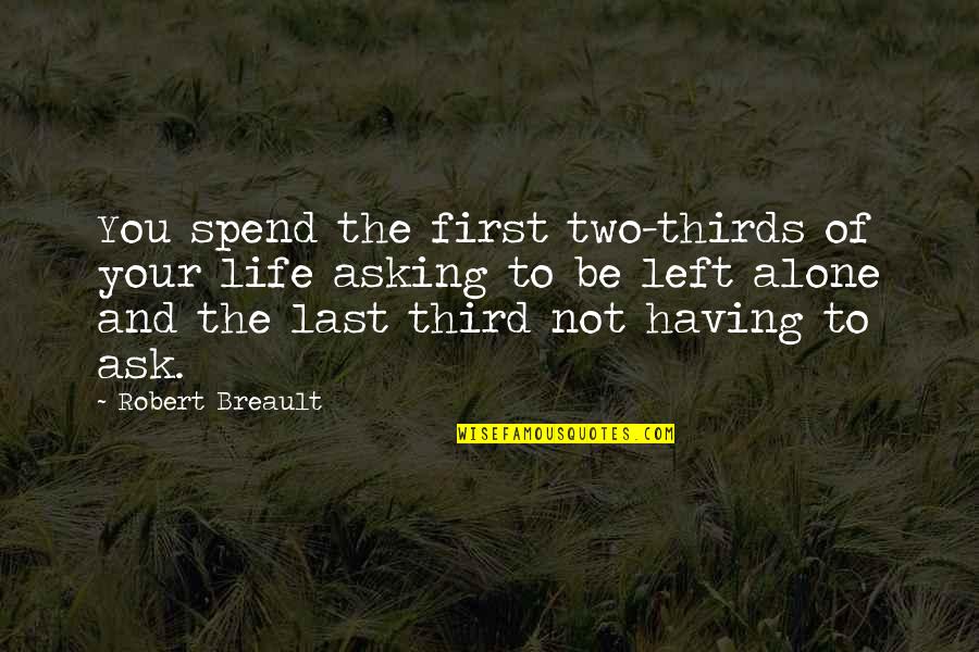Manajer Dalam Quotes By Robert Breault: You spend the first two-thirds of your life
