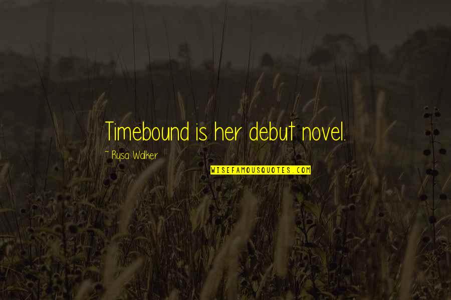 Manaka Mukaido Quotes By Rysa Walker: Timebound is her debut novel.