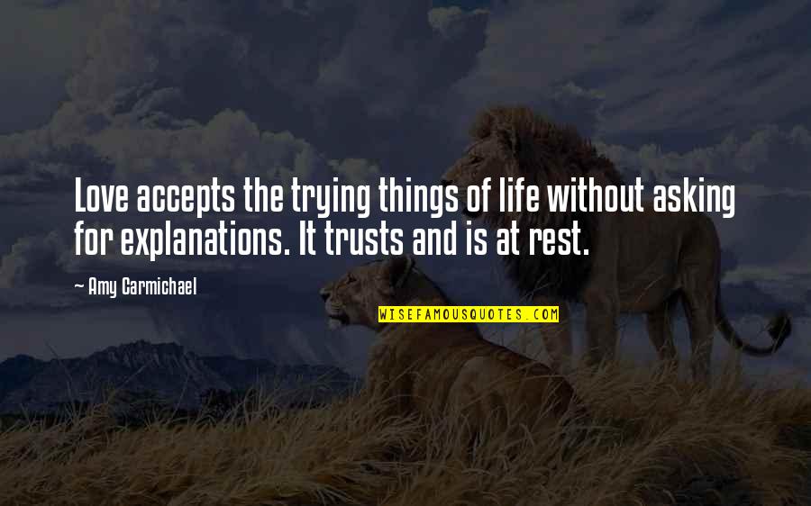 Manakah Yang Quotes By Amy Carmichael: Love accepts the trying things of life without Manakah Yang Quotes By Amy Carmichael: Love accepts the trying things of life without