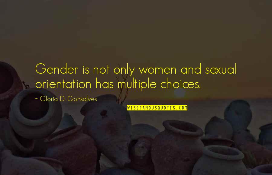 Manalemosh Dibo Quotes By Gloria D. Gonsalves: Gender is not only women and sexual orientation