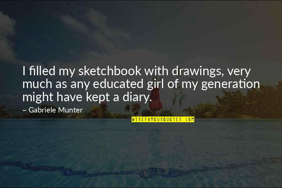 Manali Beauty Quotes By Gabriele Munter: I filled my sketchbook with drawings, very much