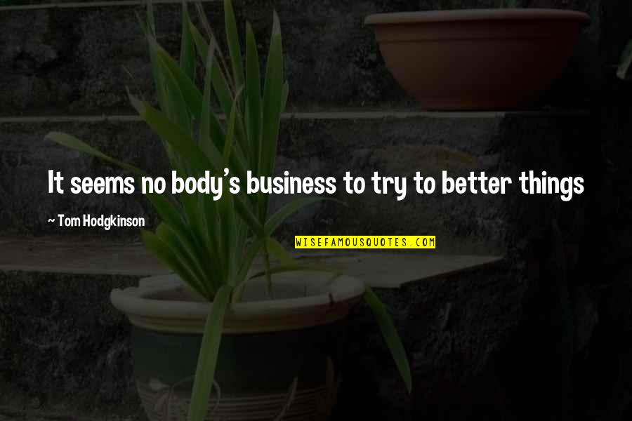 Mananas In Spanish Quotes By Tom Hodgkinson: It seems no body's business to try to