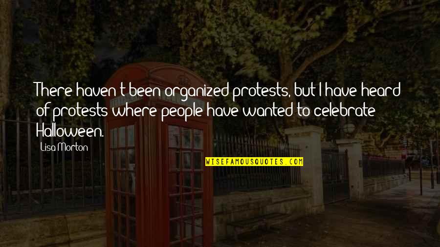 Manantang Quotes By Lisa Morton: There haven't been organized protests, but I have