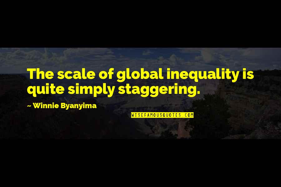 Manantang Quotes By Winnie Byanyima: The scale of global inequality is quite simply