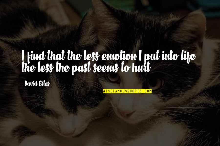 Manantial De Vida Quotes By David Estes: I find that the less emotion I put