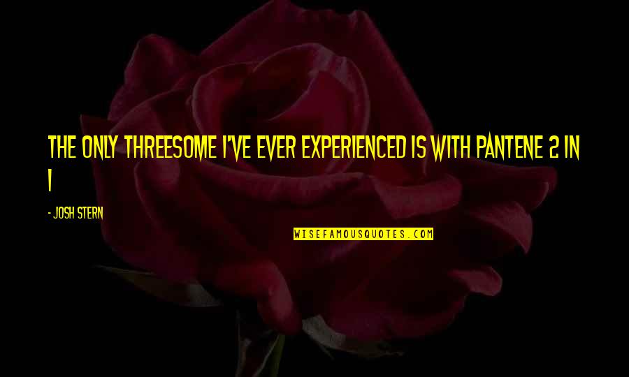 Manasu Badha Telugu Quotes By Josh Stern: The only threesome I've ever experienced is with