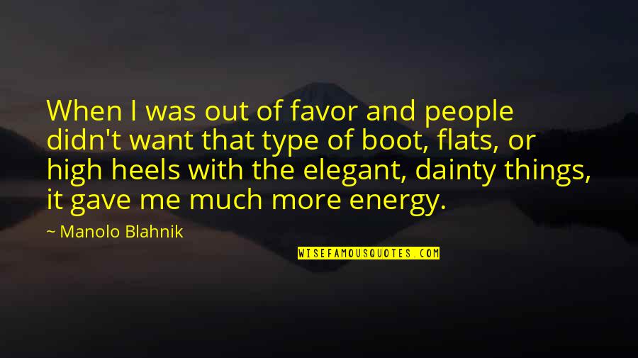 Manasu Kannada Quotes By Manolo Blahnik: When I was out of favor and people
