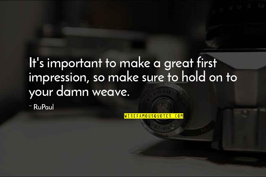 Manatee Inspirational Quotes By RuPaul: It's important to make a great first impression,