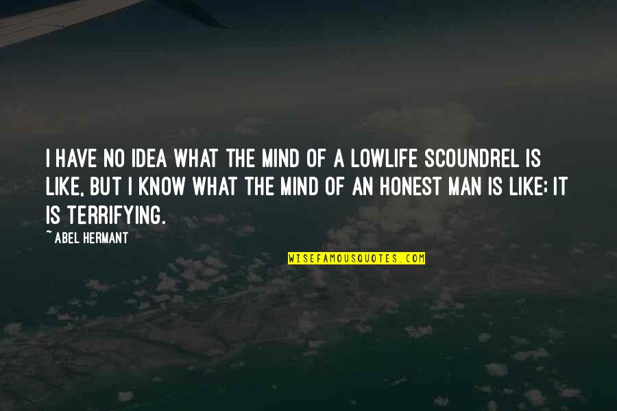 Manatoki81 Quotes By Abel Hermant: I have no idea what the mind of