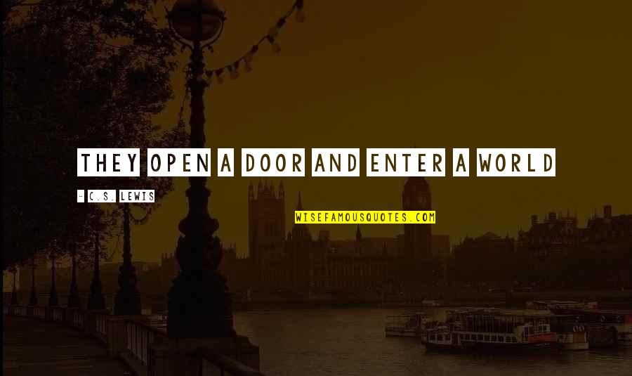 Manatts Davenport Quotes By C.S. Lewis: They Open A Door And Enter A World Manatts Davenport Quotes By C.S. Lewis: They Open A Door And Enter A World