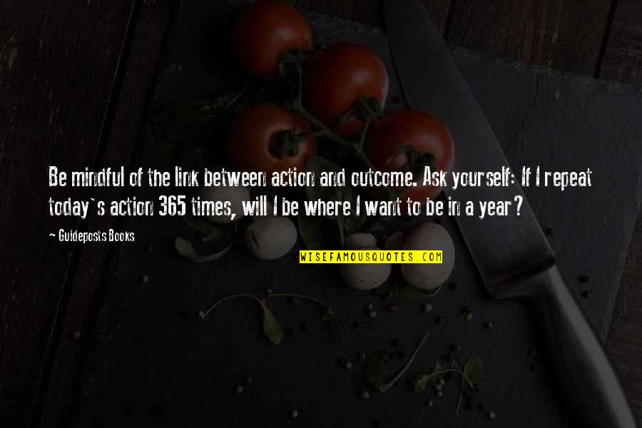 Manc Mum Quotes By Guideposts Books: Be mindful of the link between action and Manc Mum Quotes By Guideposts Books: Be mindful of the link between action and