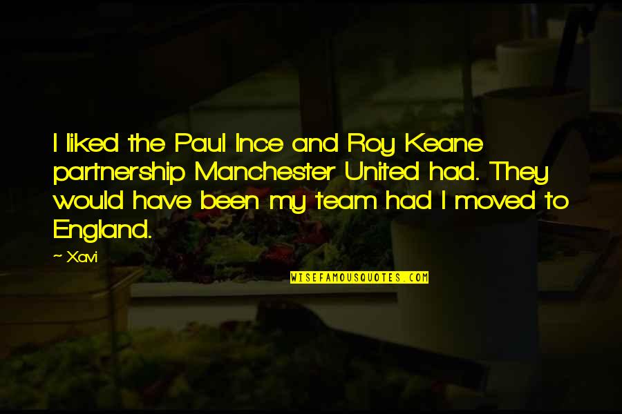 Manchester Quotes By Xavi: I liked the Paul Ince and Roy Keane