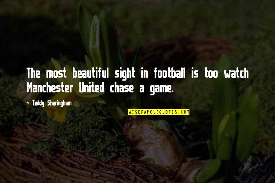 Manchester United Quotes By Teddy Sheringham: The most beautiful sight in football is too
