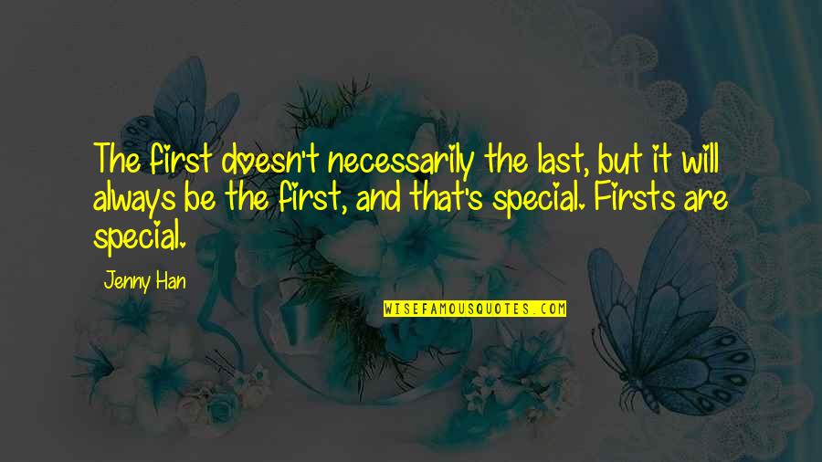 Manciano Quotes By Jenny Han: The first doesn't necessarily the last, but it Manciano Quotes By Jenny Han: The first doesn't necessarily the last, but it