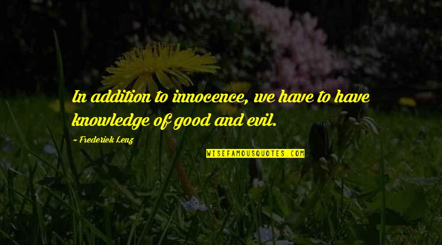Mancinism Quotes By Frederick Lenz: In addition to innocence, we have to have