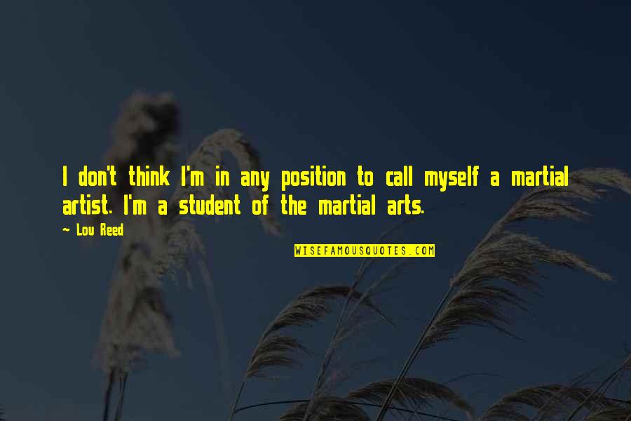 Mancon Quotes By Lou Reed: I don't think I'm in any position to