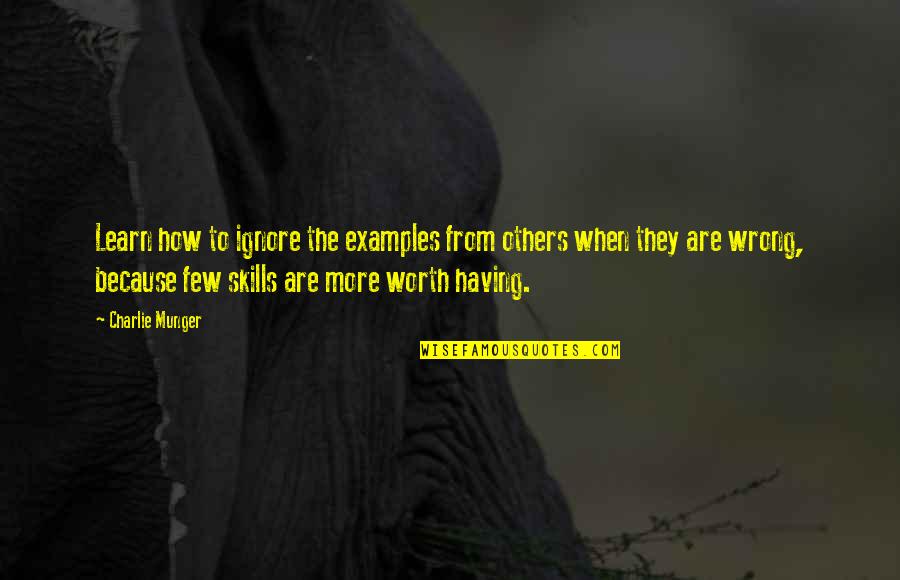 Mancuso Motorsports Quotes By Charlie Munger: Learn how to ignore the examples from others Mancuso Motorsports Quotes By Charlie Munger: Learn how to ignore the examples from others
