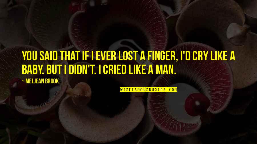 Man'd Quotes By Meljean Brook: You said that if I ever lost a