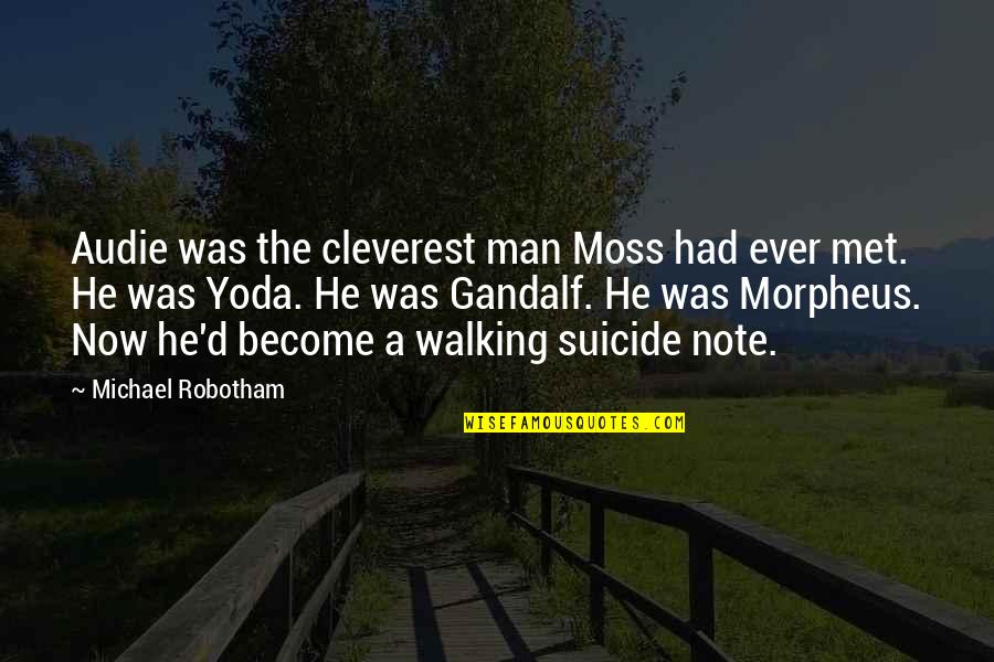 Man'd Quotes By Michael Robotham: Audie was the cleverest man Moss had ever