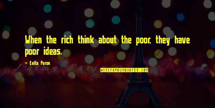 Mandala Carl Jung Quotes By Evita Peron: When the rich think about the poor, they