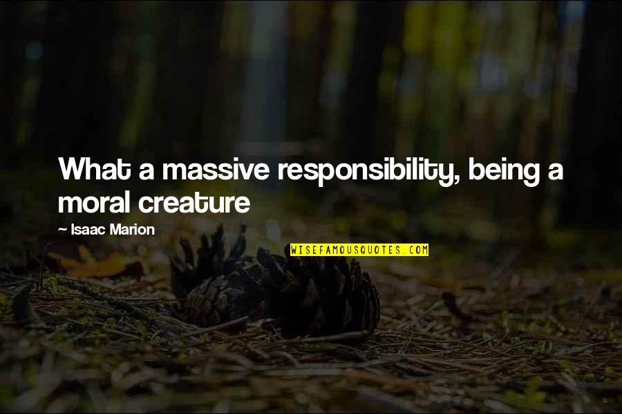Mandalorian Kuiil Quote Quotes By Isaac Marion: What a massive responsibility, being a moral creature