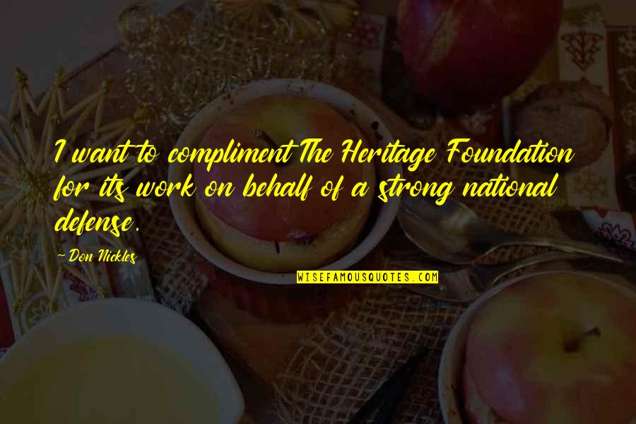 Mandamientos Quotes By Don Nickles: I want to compliment The Heritage Foundation for