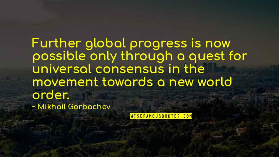 Mandarin Oranges Quotes By Mikhail Gorbachev: Further global progress is now possible only through Mandarin Oranges Quotes By Mikhail Gorbachev: Further global progress is now possible only through