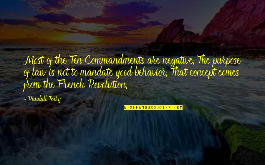 Mandate Quotes By Randall Terry: Most of the Ten Commandments are negative. The