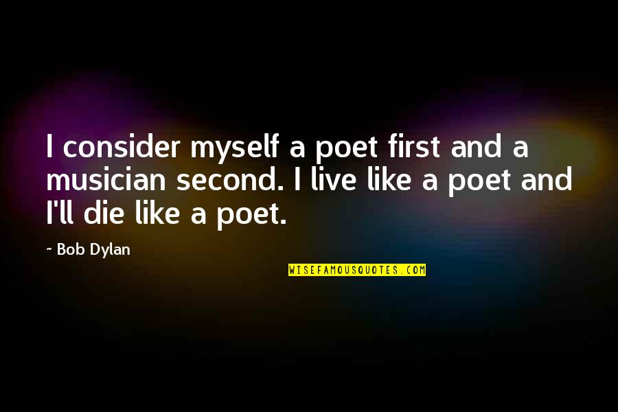 Mandazi African Quotes By Bob Dylan: I consider myself a poet first and a