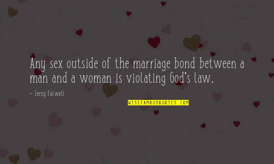 Mandefro Llc Quotes By Jerry Falwell: Any sex outside of the marriage bond between