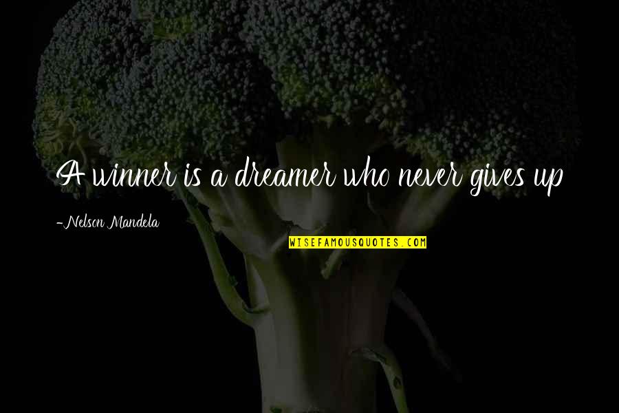 Mandela Inspirational Quotes By Nelson Mandela: A winner is a dreamer who never gives
