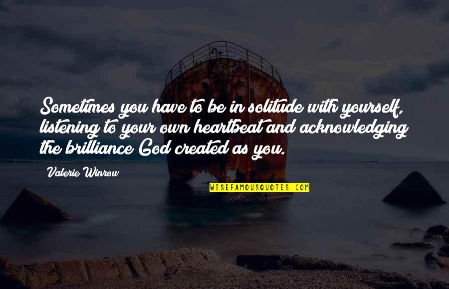 Mandela Sport Quote Quotes By Valerie Winrow: Sometimes you have to be in solitude with Mandela Sport Quote Quotes By Valerie Winrow: Sometimes you have to be in solitude with