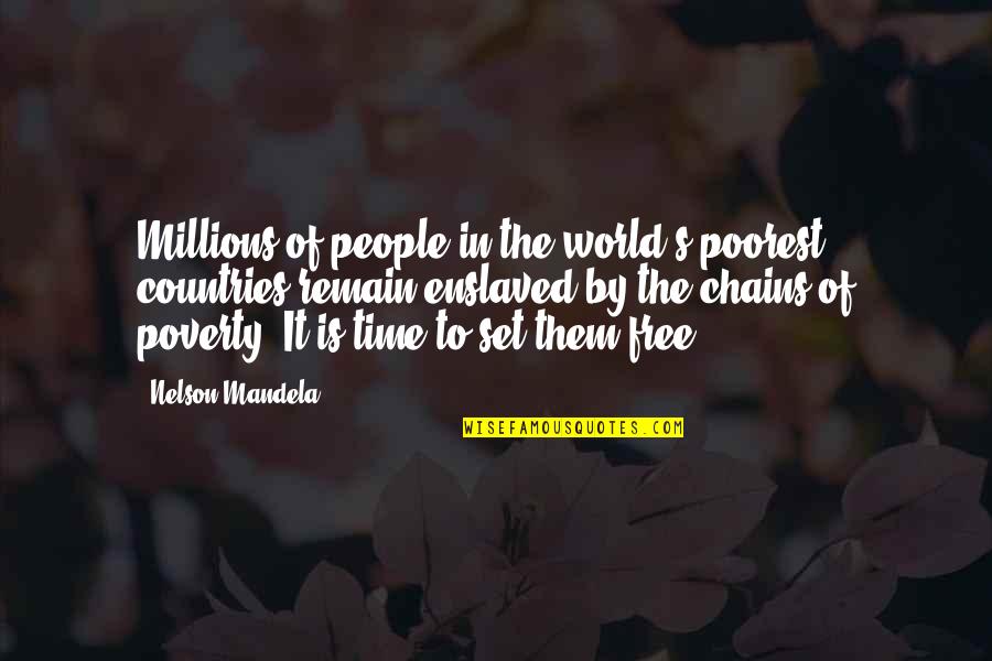 Mandela's Quotes By Nelson Mandela: Millions of people in the world's poorest countries