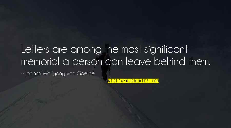 Mandelberger Quotes By Johann Wolfgang Von Goethe: Letters are among the most significant memorial a Mandelberger Quotes By Johann Wolfgang Von Goethe: Letters are among the most significant memorial a
