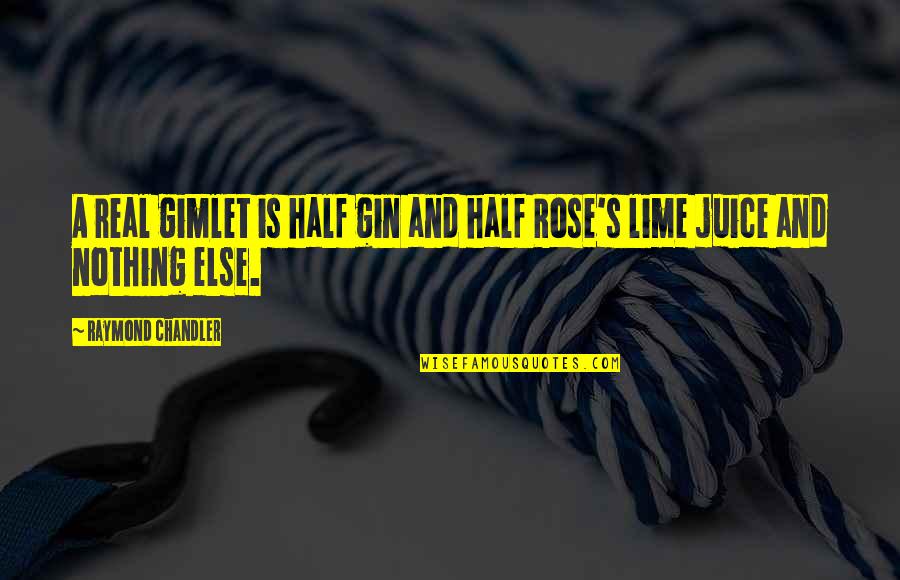 Mandelberger Quotes By Raymond Chandler: A real gimlet is half gin and half Mandelberger Quotes By Raymond Chandler: A real gimlet is half gin and half