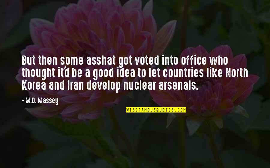 Mandelic Peel Quotes By M.D. Massey: But then some asshat got voted into office Mandelic Peel Quotes By M.D. Massey: But then some asshat got voted into office