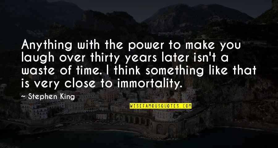 Mandelkow Electric Quotes By Stephen King: Anything with the power to make you laugh Mandelkow Electric Quotes By Stephen King: Anything with the power to make you laugh