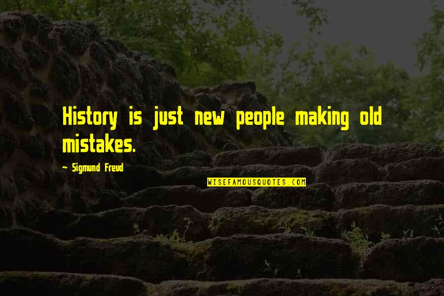 Mandiallison1 Quotes By Sigmund Freud: History is just new people making old mistakes.