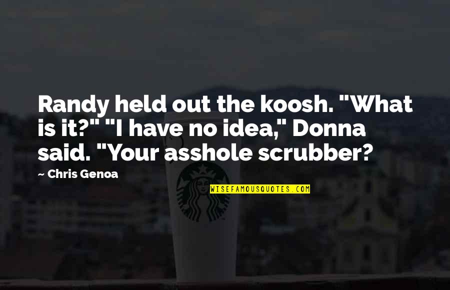 Mandie And The Secret Quotes By Chris Genoa: Randy held out the koosh. "What is it?" Mandie And The Secret Quotes By Chris Genoa: Randy held out the koosh. "What is it?"